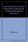 Learning Aid for use with Essentials of Marketing A GlobalManagerial Approach