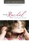 Loving Rachel A Family's Journey from Grief