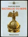 Warfare from Waterloo to Mons