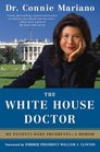 The White House Doctor: Behind the Scenes with the Clinton and Bush Families