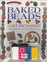 Baked Beads and Beyond