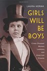 Girls Will Be Boys CrossDressed Women Lesbians and American Cinema 19081934