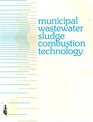Municipal Wastewater Sludge Combustion Technology