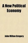 A New Political Economy