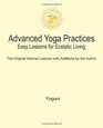 Advanced Yoga Practices  Easy Lessons for Ecstatic Living