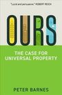 Ours The Case for Universal Property