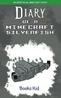 Diary of a Minecraft Silverfish An Unofficial Minecraft Book