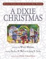 A Dixie Christmas : Holiday Stories from the South's Best Writers