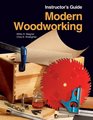 Modern Woodworking Instructor's Guide