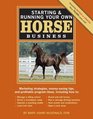 Starting  Running Your Own Horse Business Marketing strategies moneysaving tips and profitable program ideas