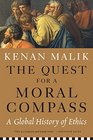 The Quest for a Moral Compass A Global History of Ethics