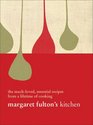 Margaret Fulton's Kitchen The MuchLoved Essential Recipes from a Lifetime of Cooking