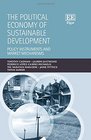 The Political Economy of Sustainable Development Policy Instruments and Market Mechanisms
