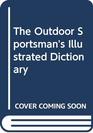The Outdoor Sportsman's Illustrated Dictionary