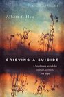 Grieving a Suicide A Loved One's Search for Comfort Answers  Hope