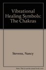 Vibrational Healing Symbols The Chakras