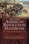 The New American Revolution Handbook Facts and Artwork for Readers of All Ages 17751783