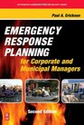 Emergency Response Planning for Corporate and Municipal Managers Second Edition