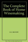 The Complete Book of Home Winemaking
