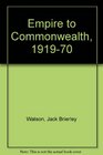 Empire to Commonwealth 191970