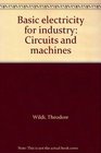 Basic electricity for industry Circuits and machines