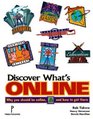 Discover What's Online Why You Should Be Online and How to Get There