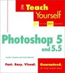 Teach Yourself Photoshop 5 and 55