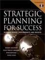 Strategic Planning for Success Aligning People Performance and Payoffs