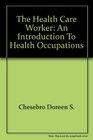 The Health Care Worker An Introduction to Health Occupations