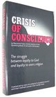 Crisis of Conscience The Struggle Between Loyalty to God  Loyalty to One's Religion