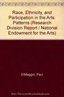 Race Ethnicity and Participation in the Arts Patterns of Participation by Hispanics Whites and AfricanAmericans in Selected Activities from th