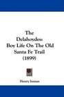 The Delahoydes Boy Life On The Old Santa Fe Trail