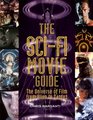 The SciFi Movie Guide The Universe of Film from Alien to Zardoz