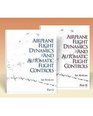 Airplane Flight Dynamics and Automatic Flight Controls I and II