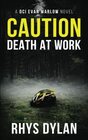 Caution Death At Work: A Black Beacons Murder Mystery (DCI Evan Warlow Crime Thriller)