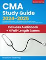 CMA Study Guide 2024-2025: Complete AAMA Review + 800 Questions and Detailed Answer Explanations for the Certified Medical Assistant Exam (4 Full-Length Exams)