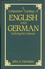 A Comparative Typology of English and German Unifying the Contrasts