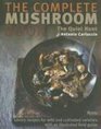 The Complete Mushroom Book Savory Recipes for Wild and Cultivated Varieties