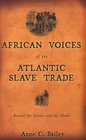 African Voices of the Atlantic Slave Trade  Beyond the Silence and the Shame