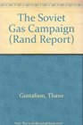The Soviet Gas Campaign Politics and Policy in Soviet Decisionmaking