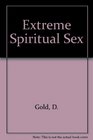 Extreme Spiritual Sex