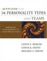 Quick Guide to the 16 Personality Types and Teams Applying Team Essentials to Create Effective Teams