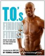 T.O.'s Finding Fitness: Making the Mind, Body, and Spirit Connection for Total Health