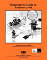 Beginner's Guide to SolidWorks 2009