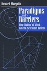 Paradigms and Barriers  How Habits of Mind Govern Scientific Beliefs