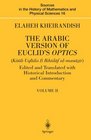 The Arabic Version of Euclid's Optics Edited and Translated with Historical Introduction and Commentary