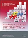Bioinorganic Chemistry Inorganic Elements in the Chemistry of Life  An Introduction and Guide