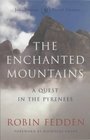 The Enchanted Mountains A Quest in the Pyrenees