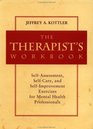 The Therapist's Workbook : Self-Assessment, Self-Care, and Self-Improvement Exercises for Mental Health Professionals