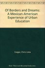 Of Borders and Dreams A MexicanAmerican Experience of Urban Education